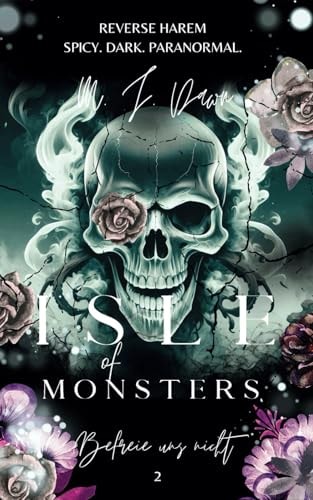 Isle of Monsters 2: Befreie uns nicht (Dark Reverse Harem deutsch/ Spicy Dark Fantasy / Dark Paranormal Romance / Dark Romantasy / spicy romance deutsch / haters to lovers deutsch / Bul