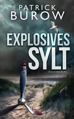 Explosives Sylt: Küstenkrimi (Hansen & Norden ermitteln, Band 8)