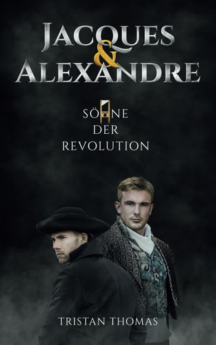 JACQUES & ALEXANDRE: Söhne der Revolution