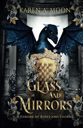 Glass and Mirrors - A Throne of Roses and Thorns: Die Fortsetzung der spannenden High Romantasy Saga (A Throne of Roses and Thorns, Band 2)