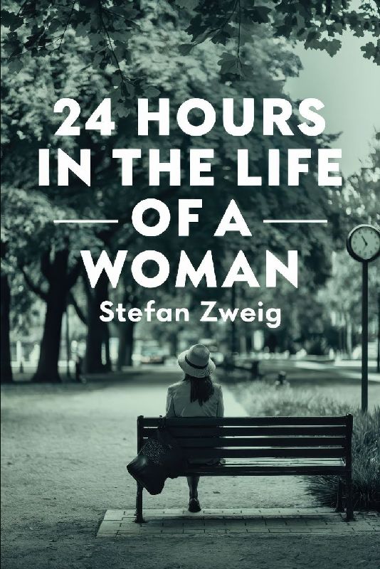 Twenty-Four Hours In The Life Of A Woman