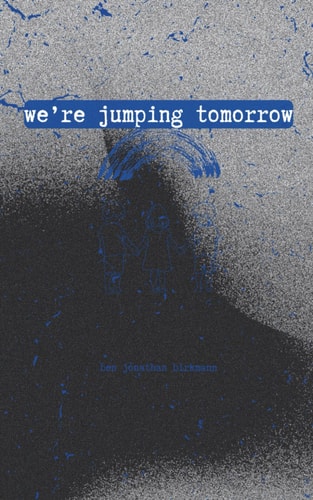 We're jumping tomorrow