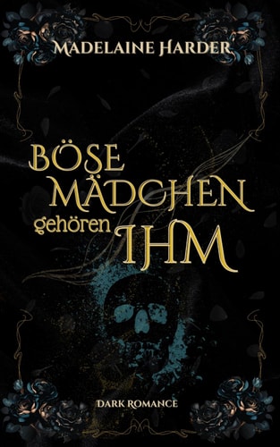 Böse Mädchen gehören IHM – ein Pakt mit dem Teufel: eine etwas untypische haters-to-lovers Dark Romance, mit Tiefgang, ohne toxisches Männerbild