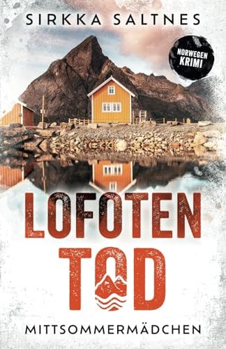 LOFOTENTOD - Mittsommermädchen: Norwegenkrimi