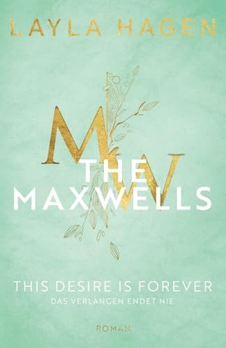 This Desire is Forever: Das Verlangen Endet Nie (The Maxwells)