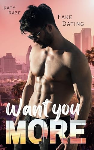 Want you more: Fake Dating Gay Romance (Ford-Brüder, Band 2)