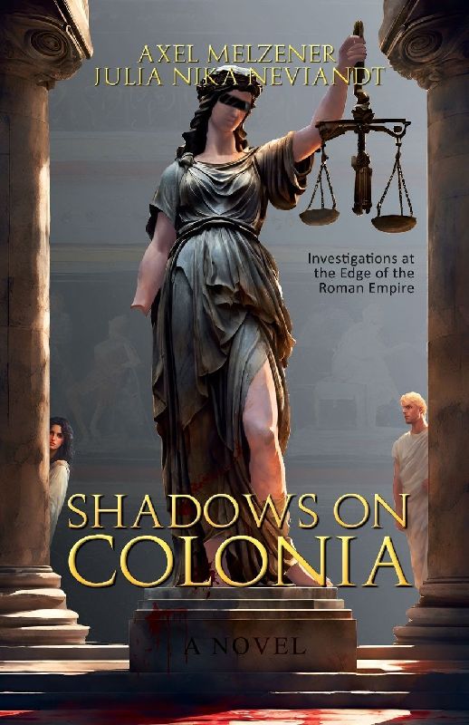 Shadows on Colonia - Investigations at the Edge of the Roman Empire (The Colonia Crimes Vol. 1)