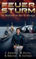 Feuersturm: Im Mahlstrom der KI-Kriege (Die Erstkontakt-Krise)