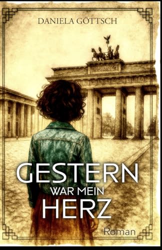 Gestern war mein Herz: Liebe kennt keine Zeiten