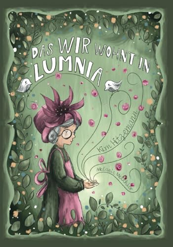 Das WIR wohnt in LUMNIA: Eine Liebeserklärung an unsere Natur. Verpackt in sieben Geschichten über Achtsamkeit, Zusammenhalt & Freundschaft.: JEDER ... ist ein Ort, der aus DIR & MIR ein WIR macht!