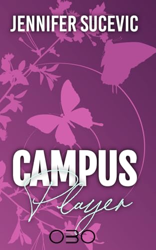 Campus Player: Verlieb dich nie in die Tochter vom Coach! (Campus Serie, Band 1)