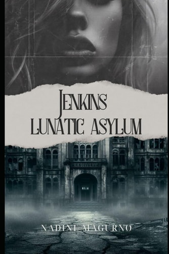 Jenkins Lunatic Asylum