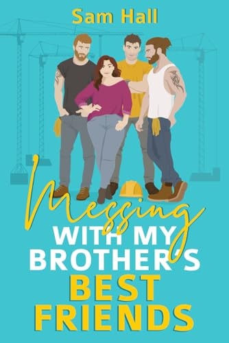Messing With My Brother's Best Friends: A Contemporary Reverse Harem Rom Com Romance