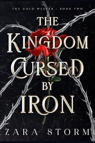 The Kingdom Cursed by Iron: A Dark Fantasy Romance (The Gold Weaver, Band 2)