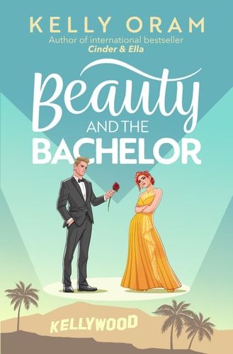 Beauty and the Bachelor (Kellywood, Band 6)