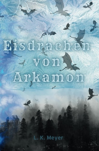 Die Eisdrachen von Arkamon: Mitreißendes Fantasyabenteuer