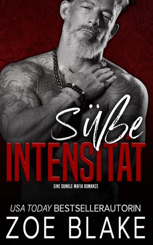 Süße Intensität: Eine Dunkle Mafia Romanze (Rücksichtslose Besessenheit Serie, Band 6)