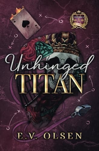 Unhinged Titan: A Coach/Player MM College Hockey Romance (North Shore Titans Hockey, Band 3)