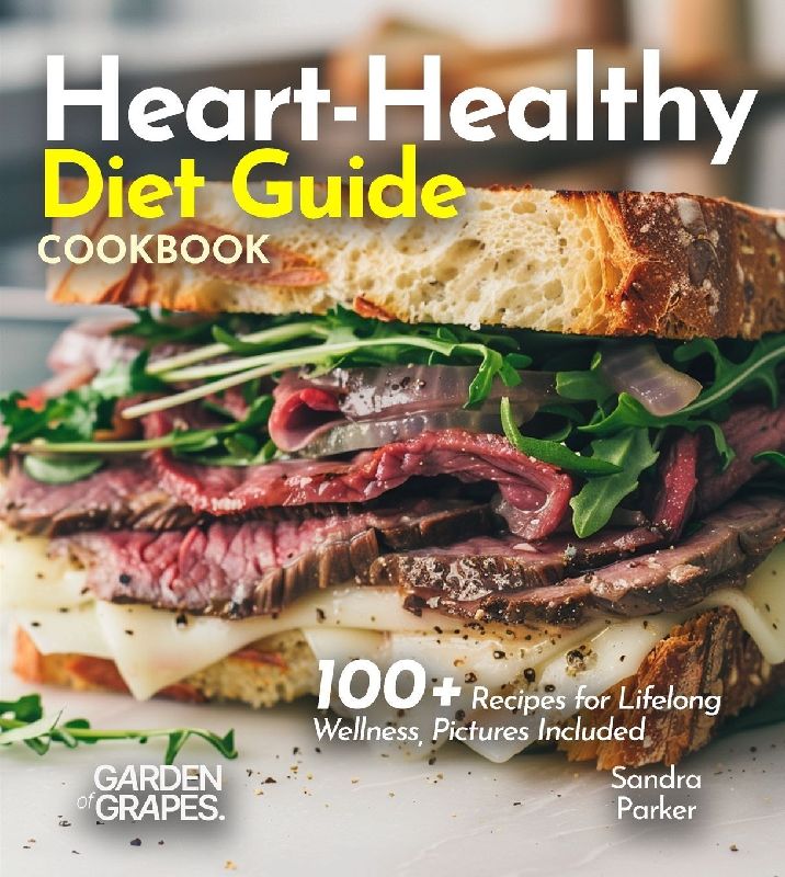 Heart-Healthy Diet Guide Cookbook