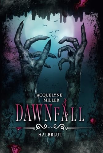 Dawnfall Bd.1 Halbblut: düsterer Auftakt der Dark-Fantasy-Romance-Serie mit Horrorelementen