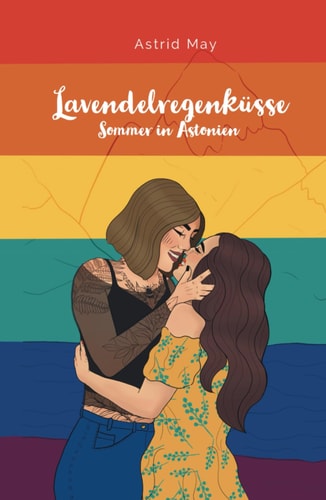 Lavendelregenküsse: Sommer in Astonien (Liebe in Astonien, Band 2)
