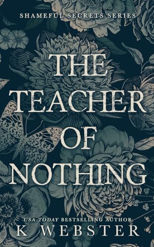 The Teacher of Nothing (Shameful Secrets, Band 1)