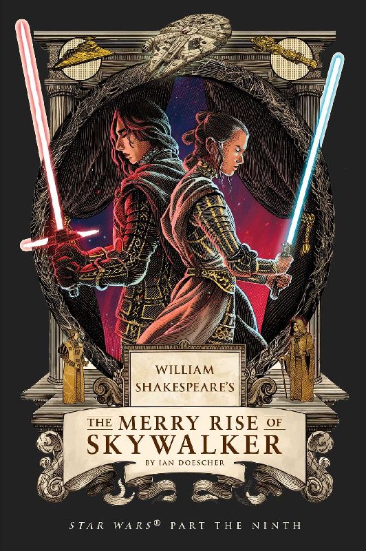 William Shakespeare's The Merry Rise of Skywalker: Star Wars Part the Ninth