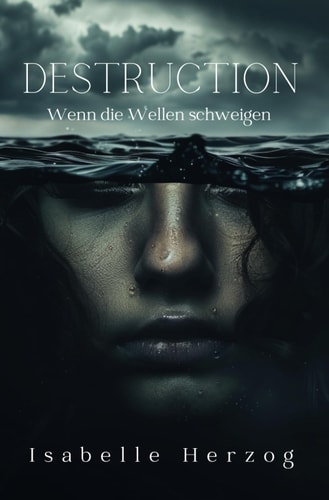 Destruction: Wenn die Wellen schweigen (Wellen-Reihe, Band 1)