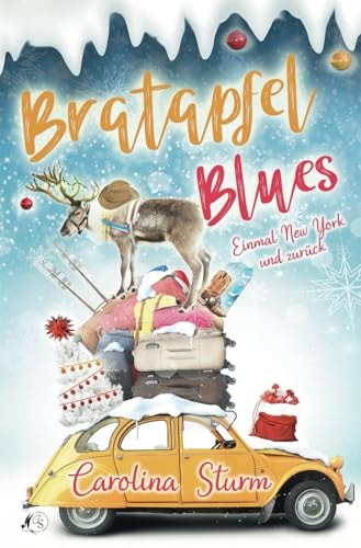 Bratapfel Blues - Einmal New York und zurück: Winterzauber und Herzklopfen – Der perfekte Liebesroman zum Einkuscheln und Träumen!