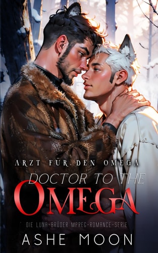 Doctor to the Omega: Arzt für den Omega (MM Mpreg Shifter Gay Romance Deutsch) (Die Luna-Brüder, Band 2)
