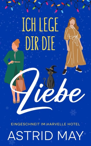 Ich lege dir die Liebe: Eingeschneit im Harvelle Hotel