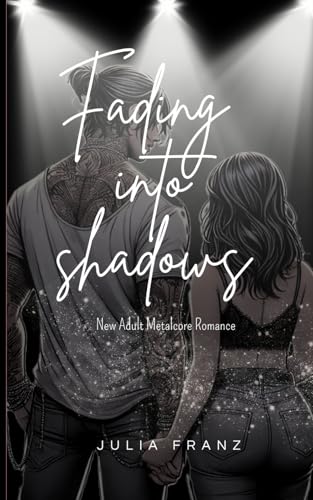 Fading into Shadows: New Adult Metalcore Romance (Fading Visions, Band 2)