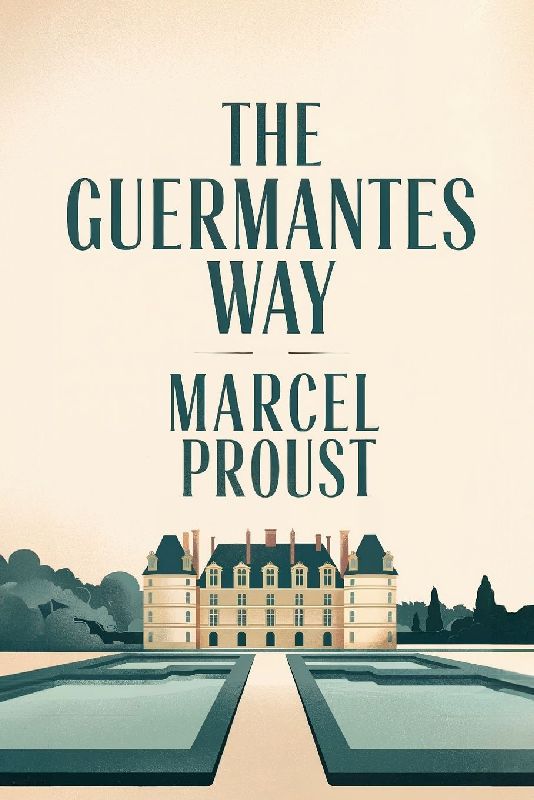 The Guermantes Way (In Search of Lost Time Vol. 3)