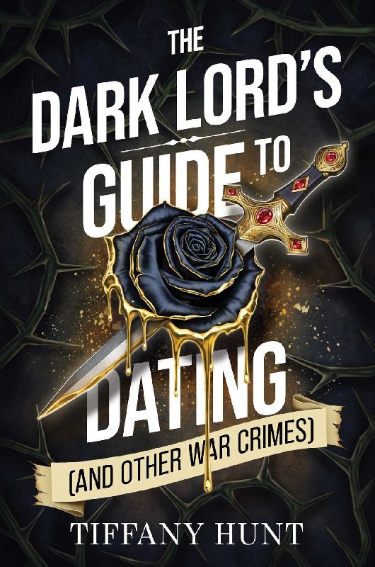 The Dark Lord's Guide to Dating (and Other War Crimes)