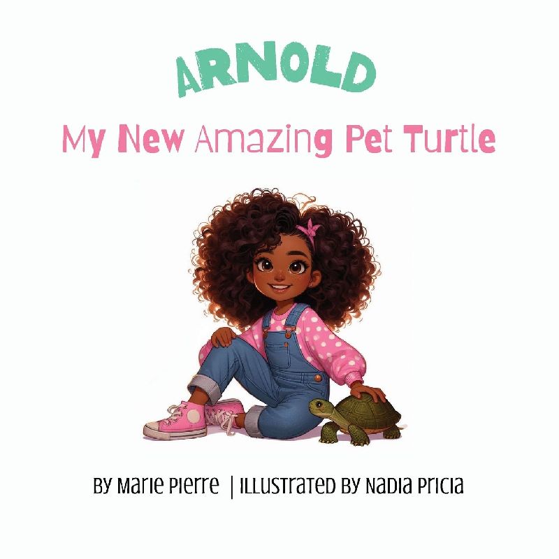 Arnold, My New Amazing Pet Turtle