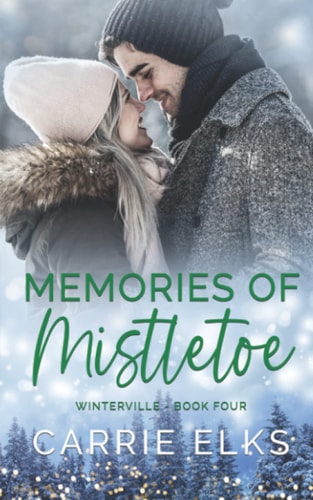 Memories of Mistletoe: A Small Town Grumpy Sunshine Holiday Romance (Winterville, Band 4)