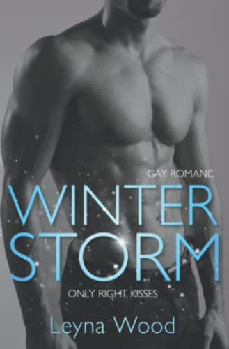 Winterstorm: Only right kisses (Gay Romance) (Blackwood STORM Trilogie)