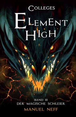 Element High - Colleges - Band 3 - Der magische Schleier (Element High - Die Schule der magischen Kinder 7)