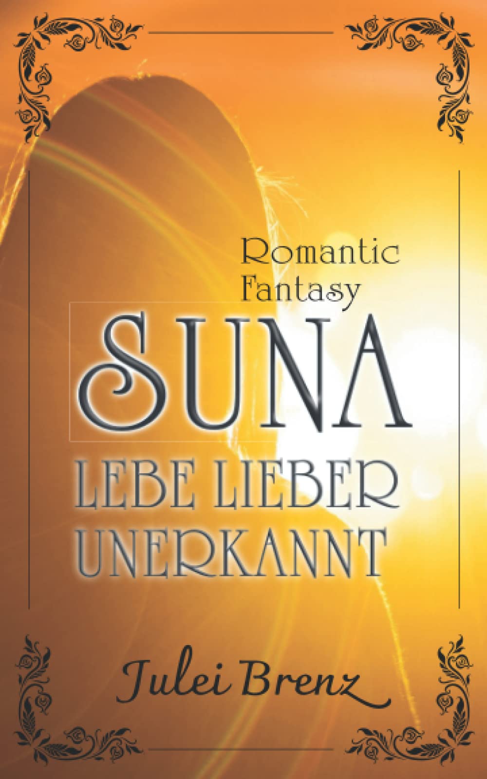 Suna: Lebe lieber unerkannt!
