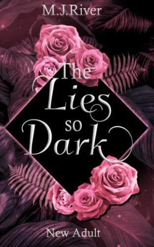 The Lies So Dark: Spicy New Adult Romance Crime (So-Dark-Reihe, Band 3)