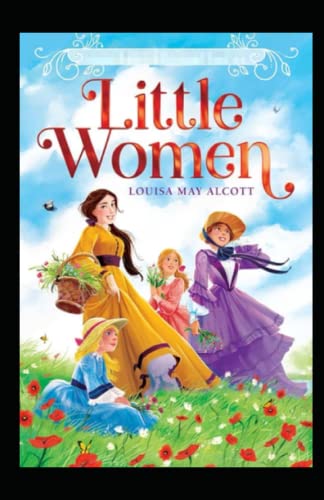 Little Women: The Original 1868 Edition with 200 Illustrations (A Classic Novel Of Louisa May Alcott)