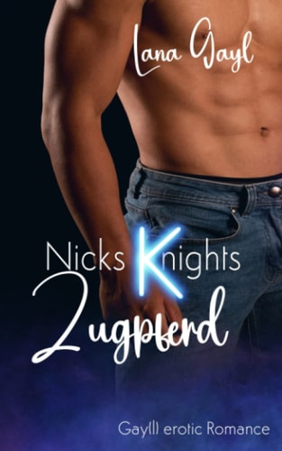 Nicks (K)nights - Zugpferd: Gay(l) erotic Romance