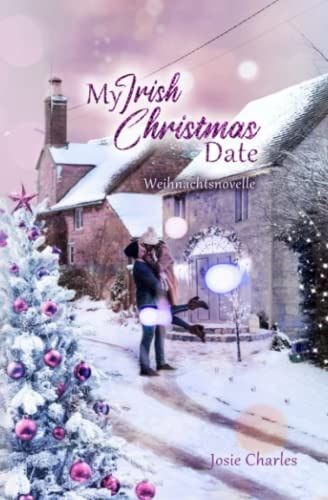 My Irish Christmas Date: Weihnachtsnovelle (Irische Weihnachten in Shanerra Hill, Band 1)