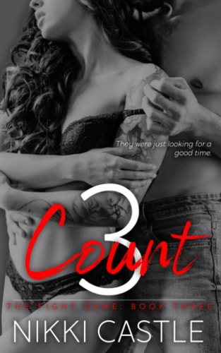 3 Count: A Friends with Benefits to Lovers Sports Romance (The Fight Game, Band 3)