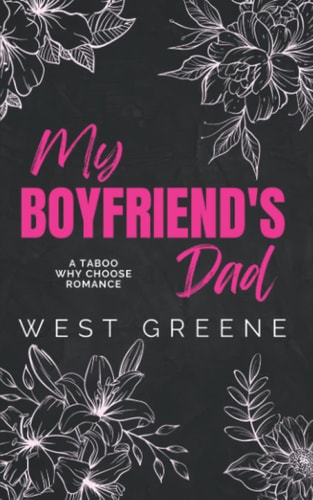 My Boyfriend's Dad: A Taboo, Why-Choose Romance (Theirs)