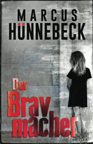 Der Bravmacher: Thriller (Drosten und Sommer)