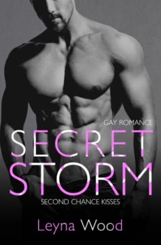 Secret Storm (Gay Romance): Second chance kisses (Blackwood STORM Trilogie)