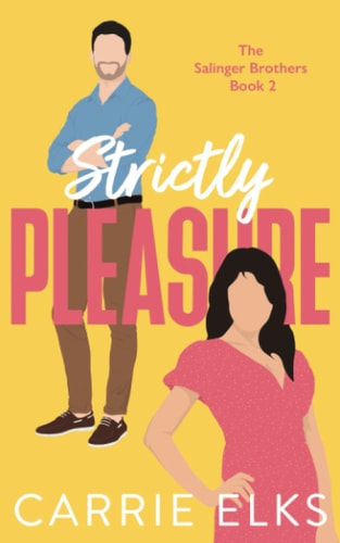Strictly Pleasure: The BRAND NEW swoony enemies to lovers romantic comedy for 2023 (The Salinger Brothers, Band 2)