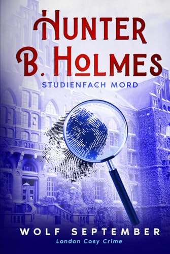 Hunter B. Holmes - Studienfach Mord: London Cosy Crime