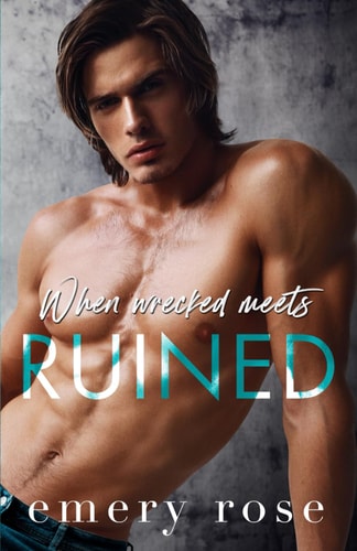 When Wrecked Meets Ruined: Alternate Paperback Edition